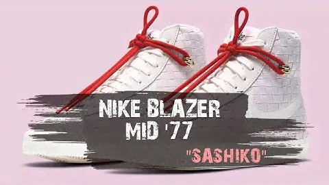 NIKE BLAZER MID '77 "SASHIKO" | RELEASE INFO
